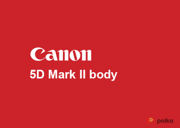 Возьмите Фотоаппарат Canon EOS 5D Mark II body напрокат (Фото 1) в Москве