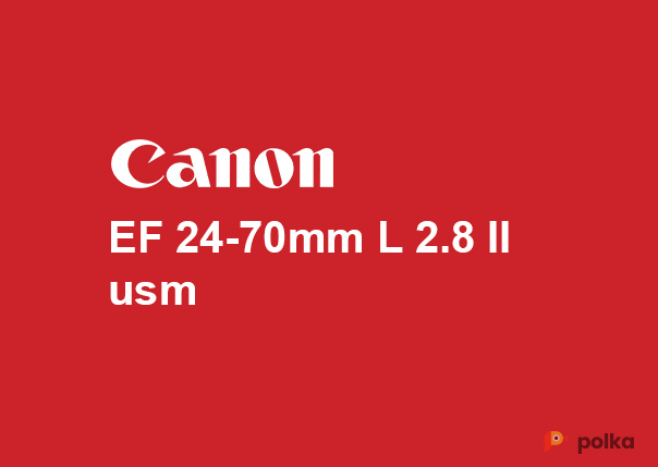 Возьмите объектив Canon EF 24-70mm L 2.8 II USM напрокат (Фото 2) в Москве