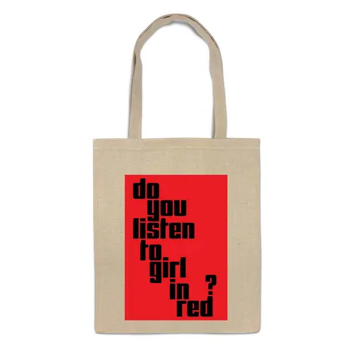Заказать сумку в Москве. Сумка Do you listen to girl in red? от Лида Романова - готовые дизайны и нанесение принтов.