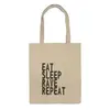 Заказать сумку в Москве. Сумка Eat Sleep Rave Repeat от ualexandrova - готовые дизайны и нанесение принтов.