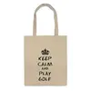 Заказать сумку в Москве. Сумка Keep Calm and Play Golf от Just kidding - готовые дизайны и нанесение принтов.