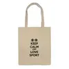 Заказать сумку в Москве. Сумка Keep calm and love sport от sabirzanov2015@mail.ru - готовые дизайны и нанесение принтов.