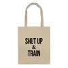 Заказать сумку в Москве. Сумка Shut Up & Train – Заткнись и тренируйся от БОЕВОЕ САМБО - готовые дизайны и нанесение принтов.