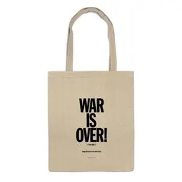 Заказать сумку в Москве. Сумка WAR IS OVER / ВОЙНА ЗАКОНЧЕНА от artur_knyazev - готовые дизайны и нанесение принтов.