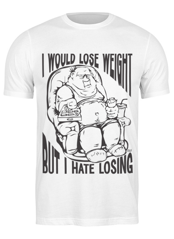 printio футболка классическая i hate everyone Printio Футболка классическая I would lose weight, but i hate losing