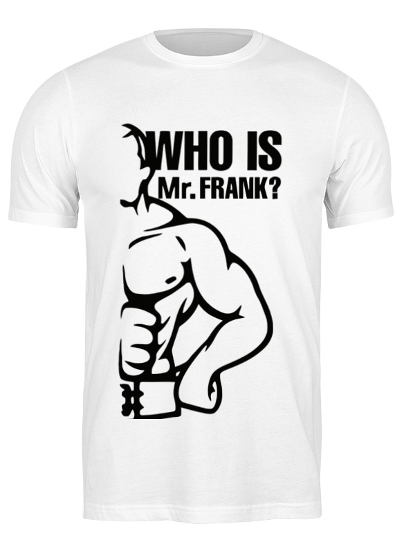 Printio Футболка классическая Who is mr.frank printio футболка классическая who is mr frank