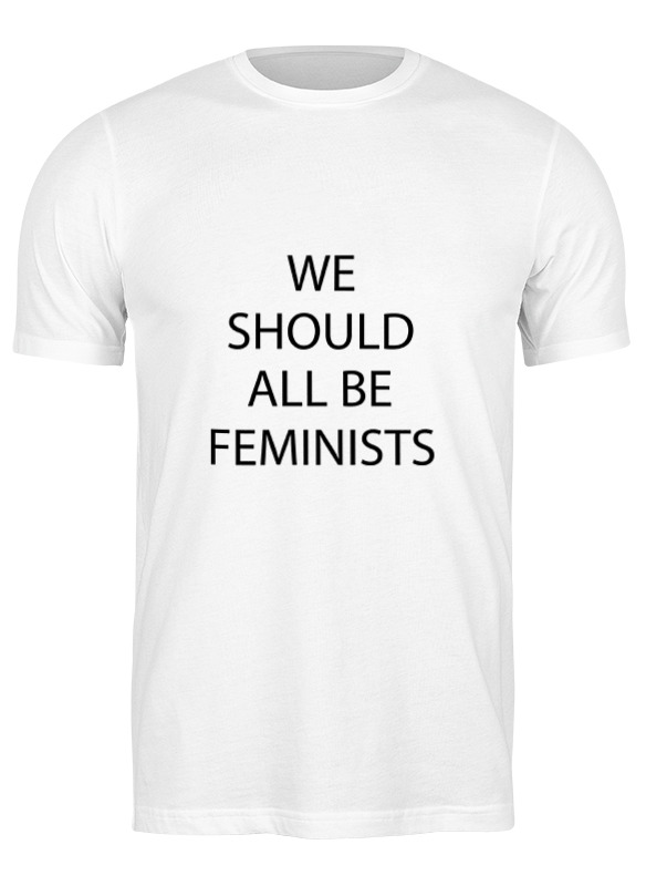 Printio Футболка классическая We should all be feminists