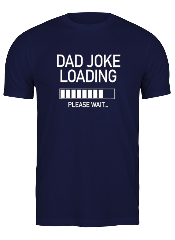 Printio Футболка классическая Dad jokes men s o neck t shirt dad 2021 loading please funny fathers day gift dad to be cotton shirt men clothing oversized street wear
