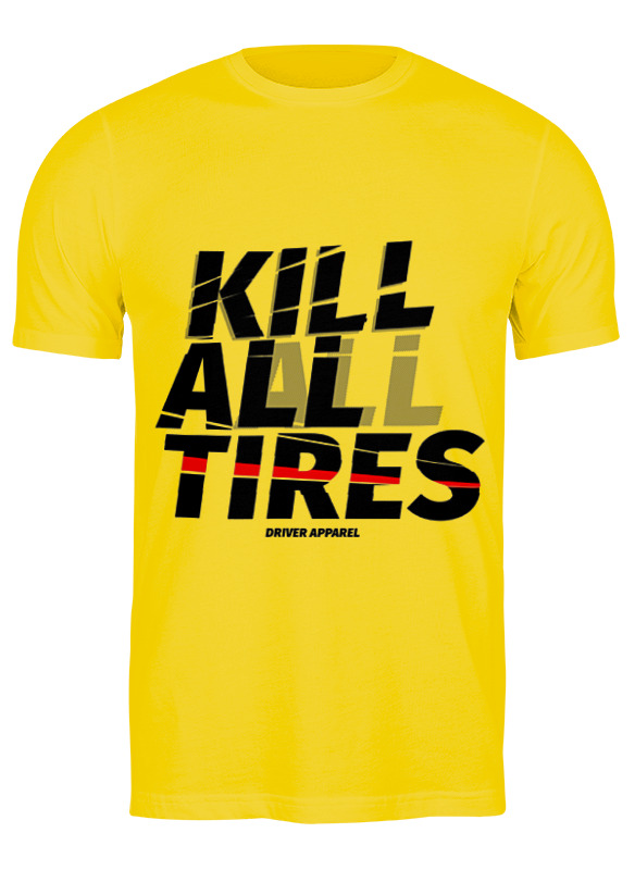 Printio Футболка классическая Kill all tires - drift car printio футболка wearcraft premium kill all tires drift car