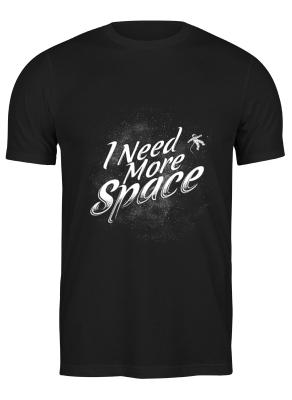 Printio Футболка классическая I need more space printio футболка wearcraft premium i need more space