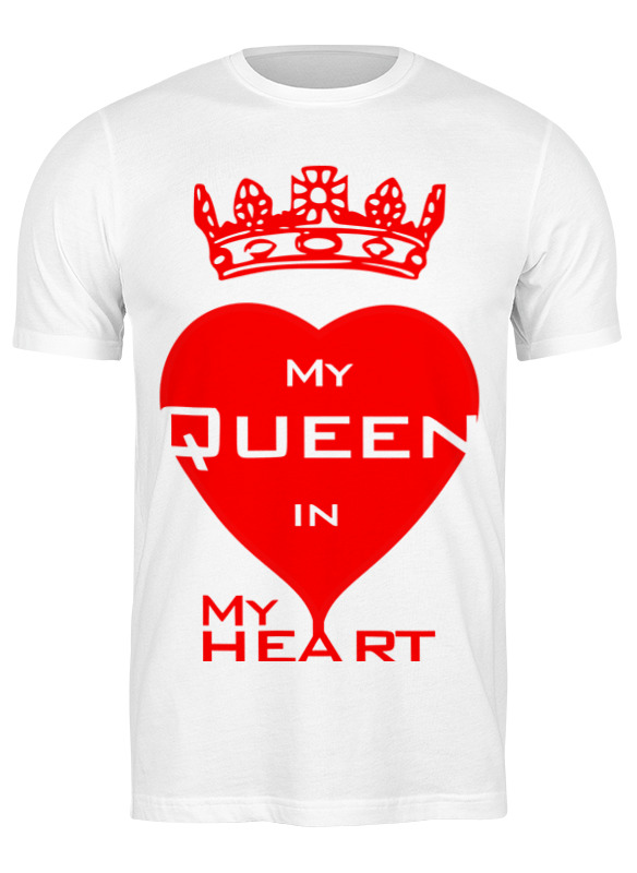 printio футболка классическая speak from my heart Printio Футболка классическая My queen in my heart