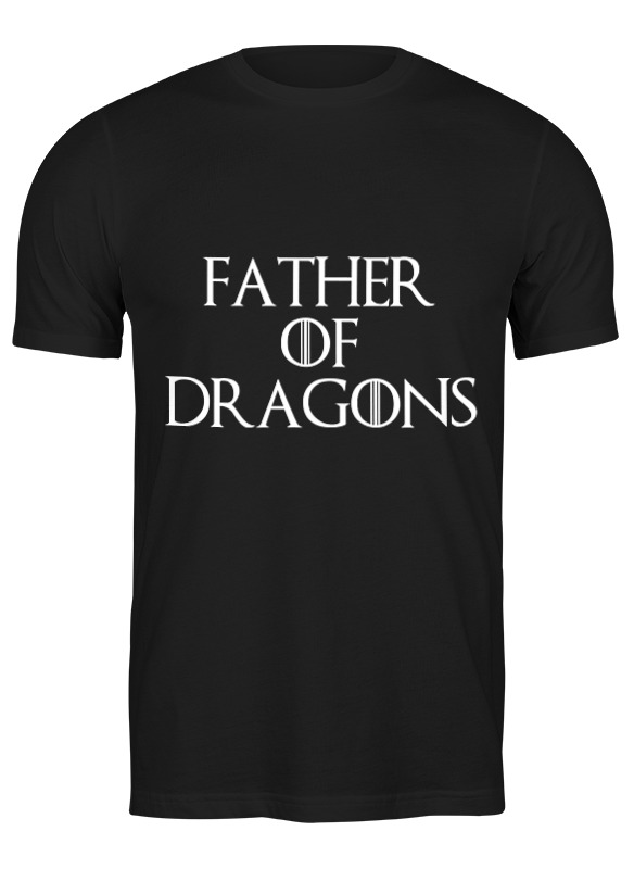 Printio Футболка классическая Father of dragons