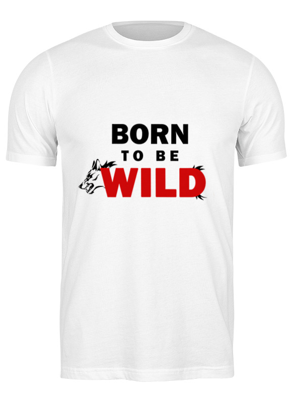Printio Футболка классическая Born to be wild printio майка классическая born to be wild