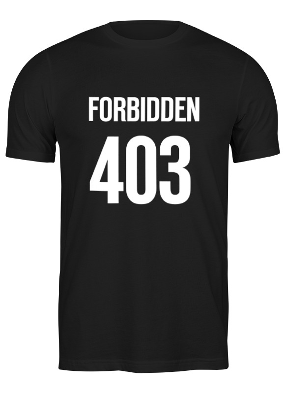 Printio Футболка классическая 403 forbidden