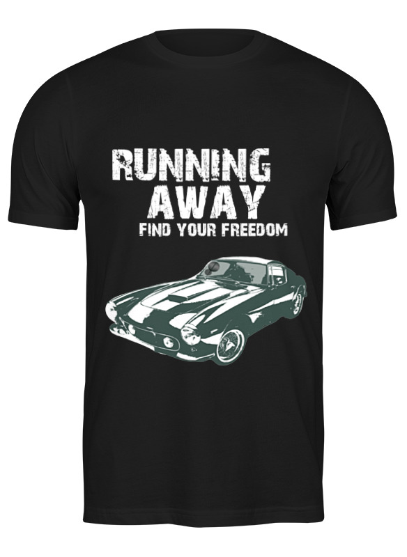 Printio Футболка классическая Running away..find your freedom..автомобиль printio футболка wearcraft premium running away find your freedom автомобиль