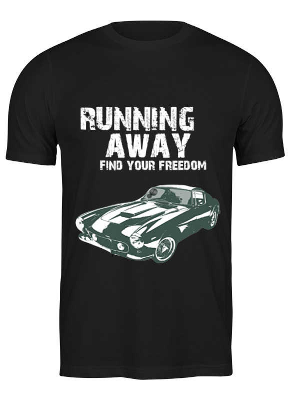 Printio Футболка классическая Running away..find your freedom..автомобиль printio футболка wearcraft premium slim fit running away find your freedom автомобиль