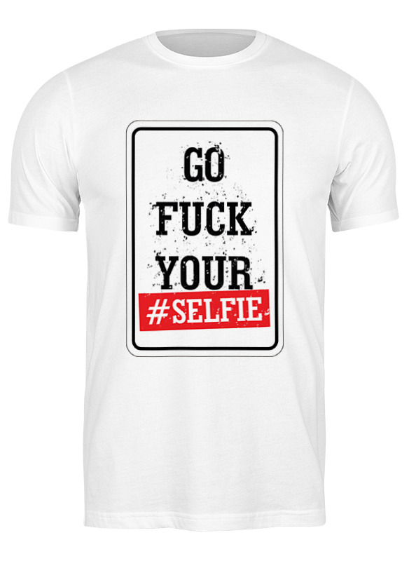 Printio Футболка классическая Go fuck your selfie printio футболка wearcraft premium slim fit go fuck your selfie