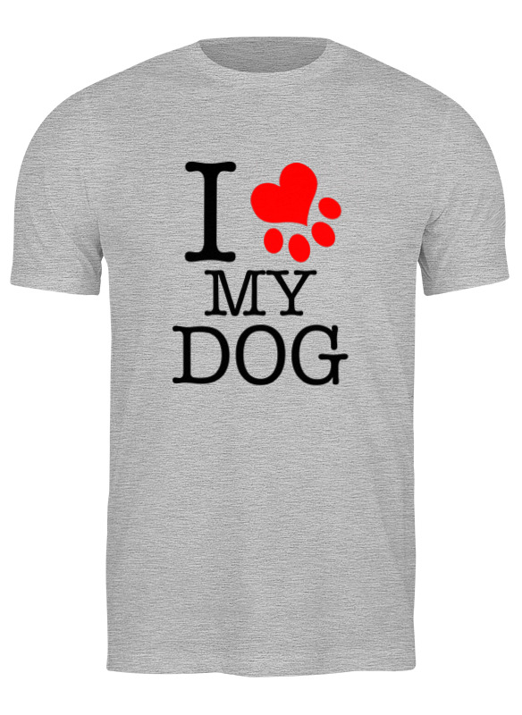 Printio Футболка классическая I love my dog printio футболка классическая i love my boyfriend
