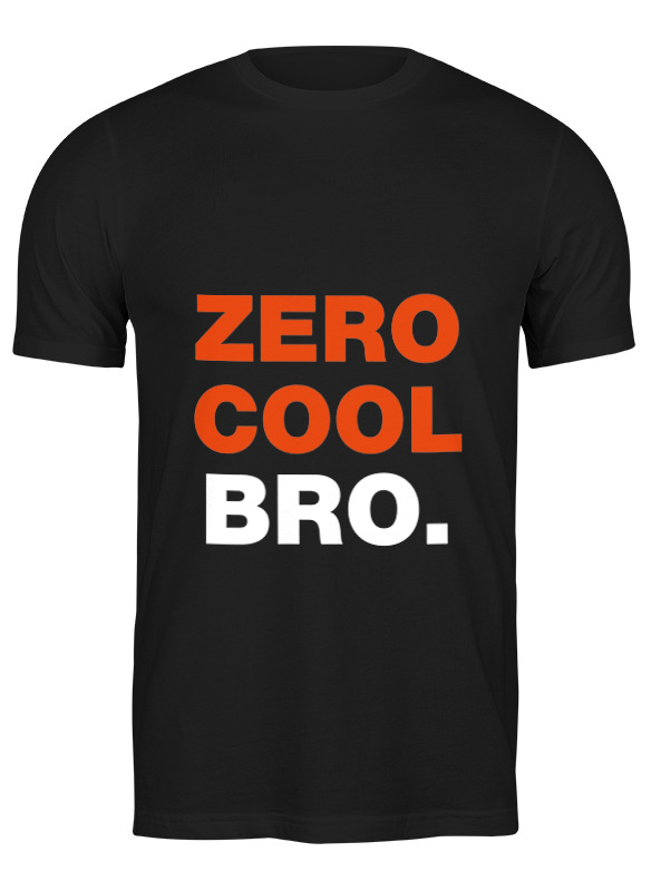 Printio Футболка классическая Zero cool bro. printio футболка классическая zero cool bro