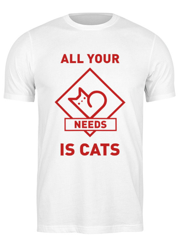 Printio Футболка классическая All your needs is cats printio футболка wearcraft premium slim fit all your needs is cats