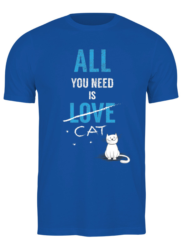 Printio Футболка классическая Все, что вам нужно, это кот. мужская футболка все что вам нужно это любовь и кофе l серый меланж