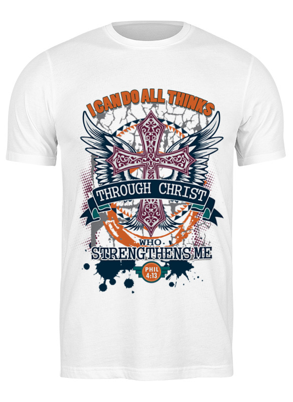Printio Футболка классическая I can do all things i can do all things through christ christian t shirt