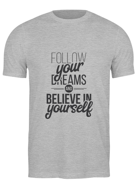 Printio Футболка классическая Follow your dreams printio футболка wearcraft premium follow your dreams