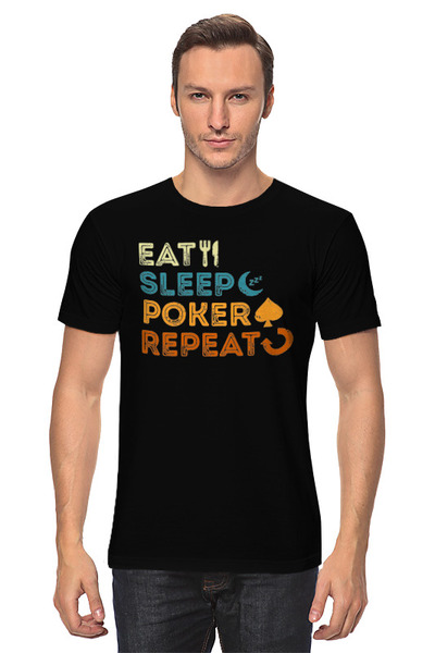 Заказать мужскую футболку в Москве. Футболка классическая Еда, сон, покер от skynatural - готовые дизайны и нанесение принтов.