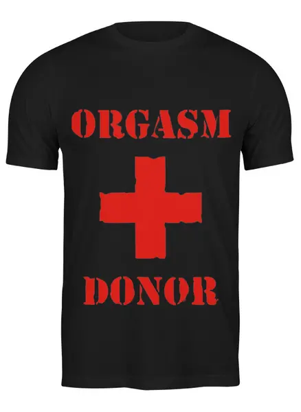 Заказать мужскую футболку в Москве. Футболка классическая orgasm donor от ИНДИГО - готовые дизайны и нанесение принтов.