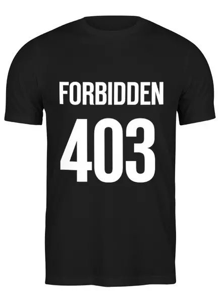 Заказать мужскую футболку в Москве. Футболка классическая 403 Forbidden от Djimas Leonki - готовые дизайны и нанесение принтов.
