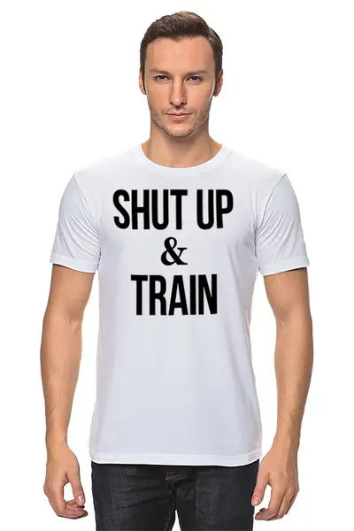 Заказать мужскую футболку в Москве. Футболка классическая Shut Up & Train – Заткнись и тренируйся от БОЕВОЕ САМБО - готовые дизайны и нанесение принтов.
