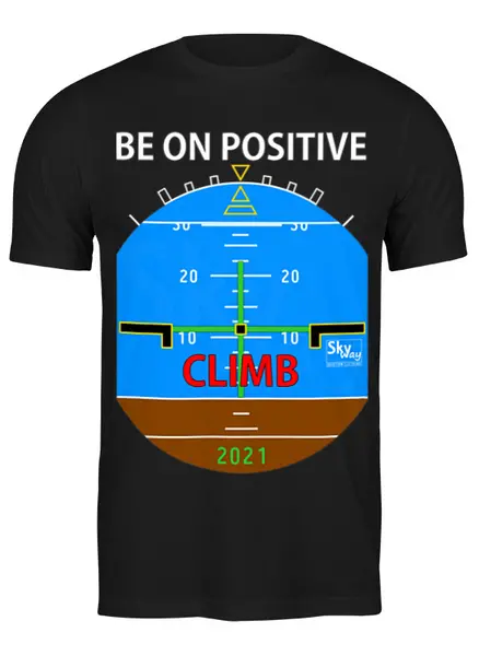 Заказать мужскую футболку в Москве. Футболка классическая Be on positive CLIMB от SkyWay Aviation Clothing RUS  - готовые дизайны и нанесение принтов.