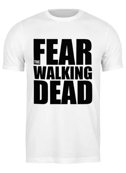 Заказать мужскую футболку в Москве. Футболка классическая Fear the Walking Dead от ivirn - готовые дизайны и нанесение принтов.