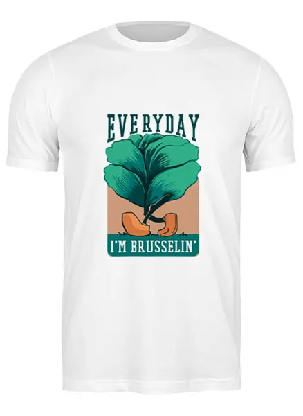 Заказать мужскую футболку в Москве. Футболка классическая Everyday i'm brusselin' от Павел Павел - готовые дизайны и нанесение принтов.