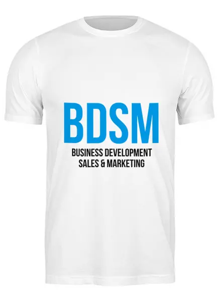 Заказать мужскую футболку в Москве. Футболка классическая BDSM - Business development, sales & marketing от Startech.vc  - готовые дизайны и нанесение принтов.