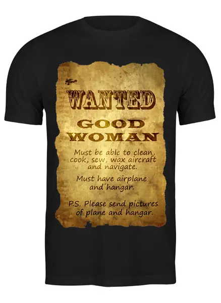 Заказать мужскую футболку в Москве. Футболка классическая Wanted Good woman от FlyForFun  - готовые дизайны и нанесение принтов.