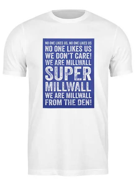 Заказать мужскую футболку в Москве. Футболка классическая No One Likes Us Millwall FC tee от Millwall Supporters Club Russia - готовые дизайны и нанесение принтов.