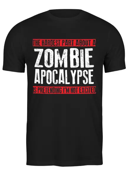 Заказать мужскую футболку в Москве. Футболка классическая Zombie Apocalypse от bobik.sdox - готовые дизайны и нанесение принтов.