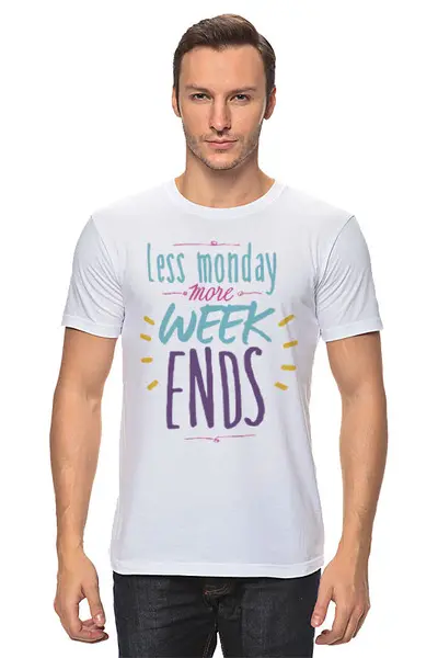 Заказать мужскую футболку в Москве. Футболка классическая Less monday more weekends от Kostya  - готовые дизайны и нанесение принтов.