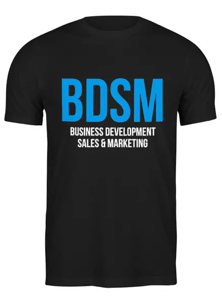 Заказать мужскую футболку в Москве. Футболка классическая BDSM - Business development, sales & marketing от Startech.vc  - готовые дизайны и нанесение принтов.