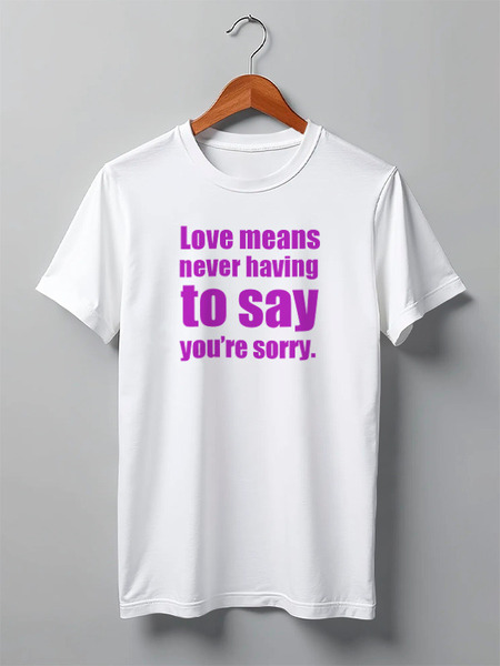 Заказать мужскую футболку в Москве. Футболка классическая Love means never having to say you’re sorry от KinoArt - готовые дизайны и нанесение принтов.