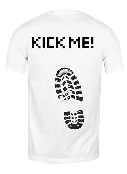 Заказать мужскую футболку в Москве. Футболка классическая Пни меня!/Kick me! от printhunter@yandex.ru - готовые дизайны и нанесение принтов.