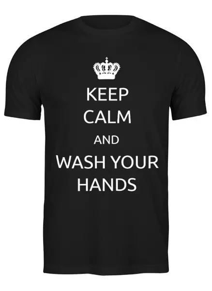Заказать мужскую футболку в Москве. Футболка классическая Keep calm and wash your hands от Михаил Илюхин - готовые дизайны и нанесение принтов.