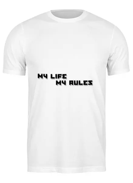 Заказать мужскую футболку в Москве. Футболка классическая Моя жизнь - мои правила от Миша Мишин - готовые дизайны и нанесение принтов.