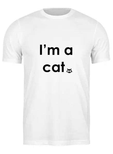Заказать мужскую футболку в Москве. Футболка классическая I'm a cat от Петр Золотухин - готовые дизайны и нанесение принтов.