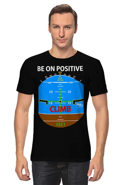 Заказать мужскую футболку в Москве. Футболка классическая Be on positive CLIMB от SkyWay Aviation Clothing RUS  - готовые дизайны и нанесение принтов.