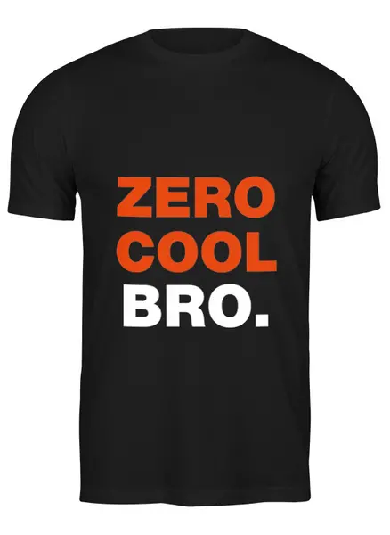 Заказать мужскую футболку в Москве. Футболка классическая Zero cool bro. от Djimas Leonki - готовые дизайны и нанесение принтов.