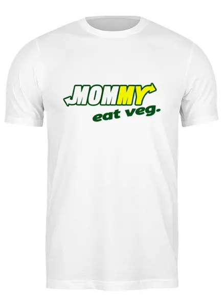 Заказать мужскую футболку в Москве. Футболка классическая Mommy Eat Veg от skynatural - готовые дизайны и нанесение принтов.