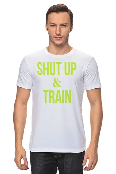 Заказать мужскую футболку в Москве. Футболка классическая Shut Up & Train – Заткнись и тренируйся (2) от БОЕВОЕ САМБО - готовые дизайны и нанесение принтов.