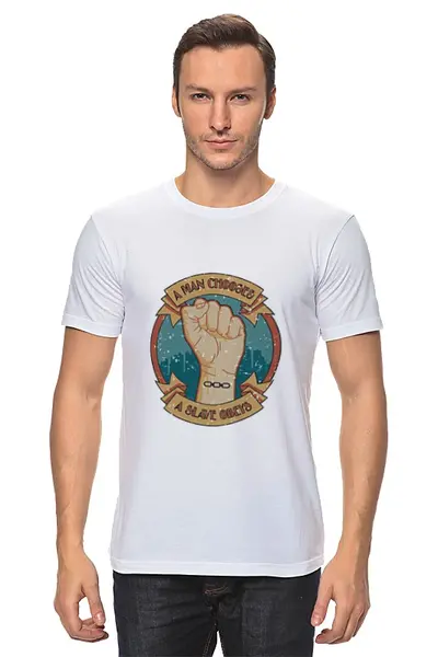 Заказать мужскую футболку в Москве. Футболка классическая A man chooses, a slave obeys [fist] от priceless - готовые дизайны и нанесение принтов.